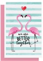 Kort L Love Flamingo, we are better..